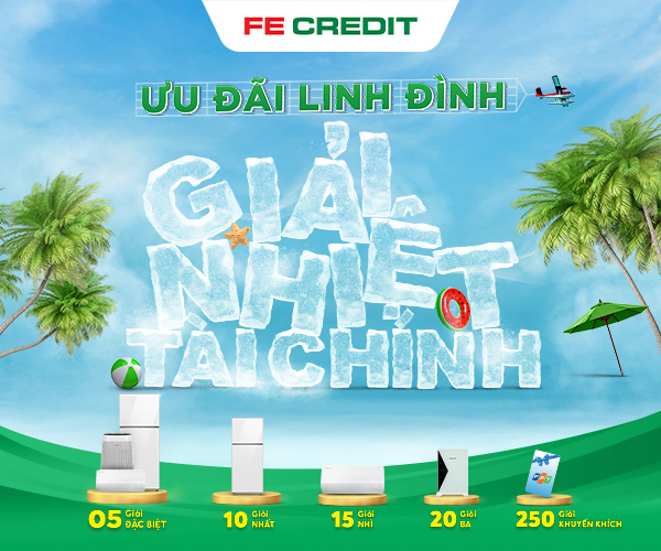 ƯU ĐÃI LINH ĐÌNH, GIẢI NHIỆT TÀI CHÍNH VỚI TỔNG GIÁ TRỊ GIẢI THƯỞNG ĐẾN 700 TRIỆU